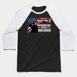 Veterans day honoring all who served Baseball T-Shirt